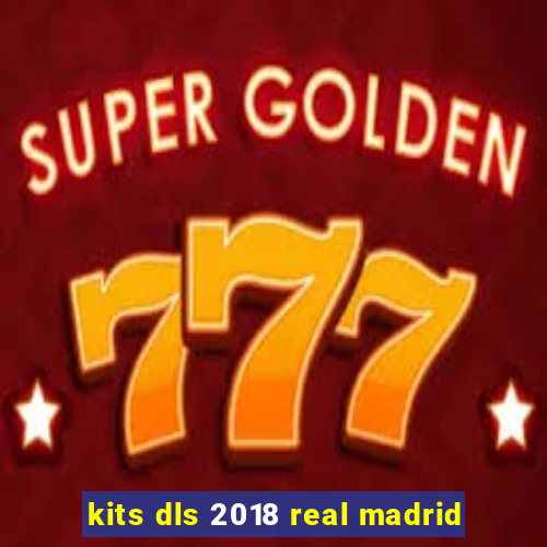 kits dls 2018 real madrid